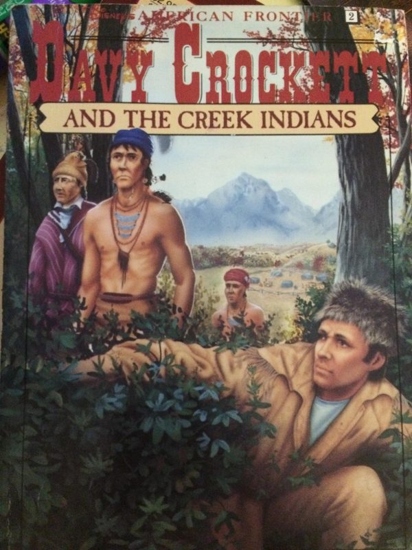 Davy Crockett and the Creek Indians: Based on the Walt Disney Television Show (Disney's American Frontier, Book 2) Korman, Justine and Shaw, Charles