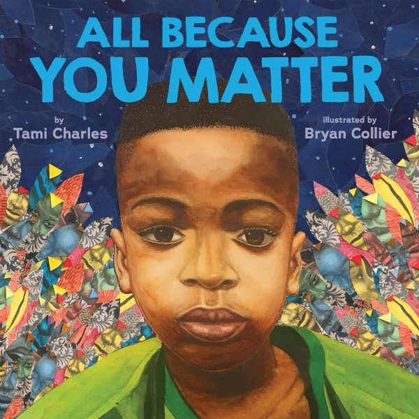 All Because You Matter (An All Because You Matter Book) [Hardcover] Charles, Tami and Collier, Bryan