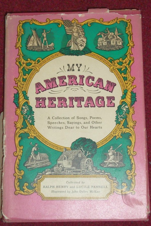 My American Heritage; A Collection of Songs, Poems, Speeches, Sayings, and Other Writings Dear to Our Hearts [Hardcover] Henry, Ralph; and Lucile Pannell