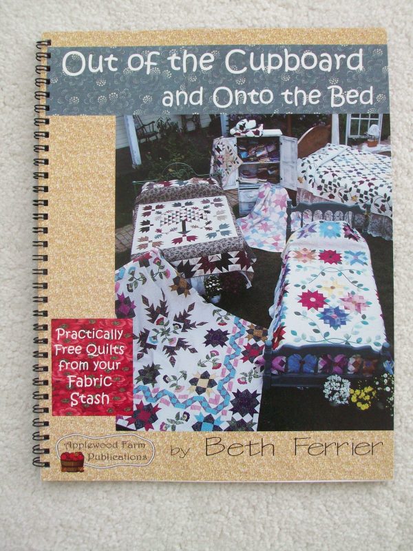 Out of the Cupboard and Onto the Bed: Practically Free Quilts from Your Fabric Stash Ferrier, Beth