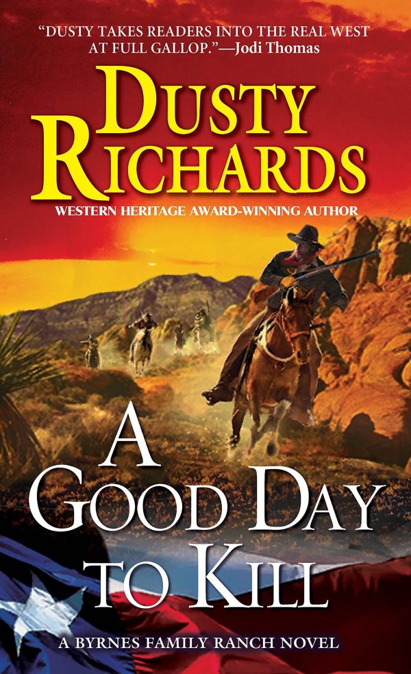 A Good Day To Kill (A Byrnes Family Ranch Novel) Richards, Dusty