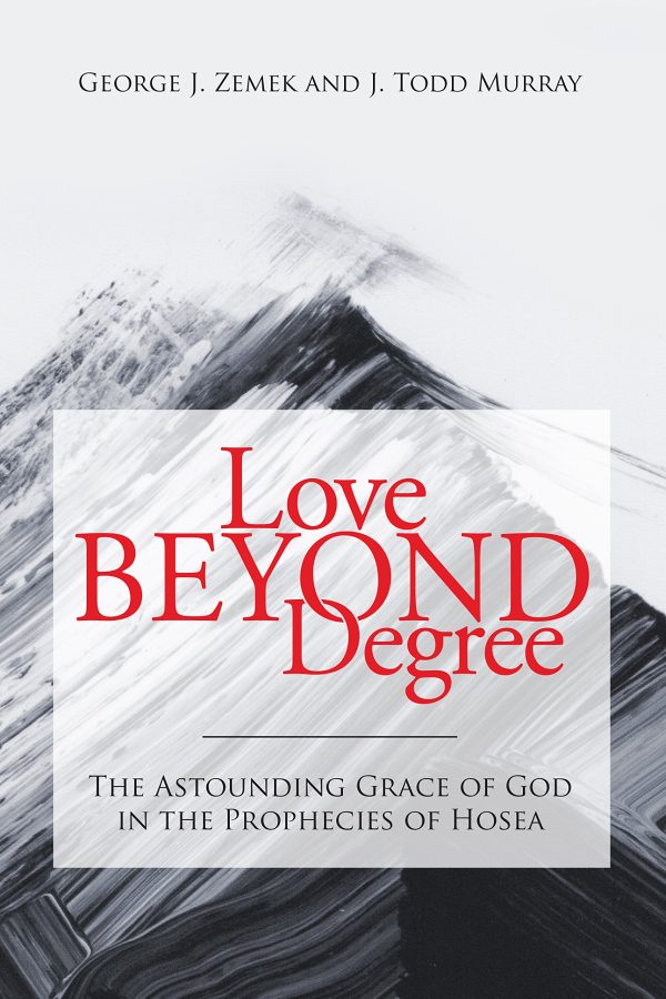 Love Beyond Degree Todd J. Murray and George J. Zemek