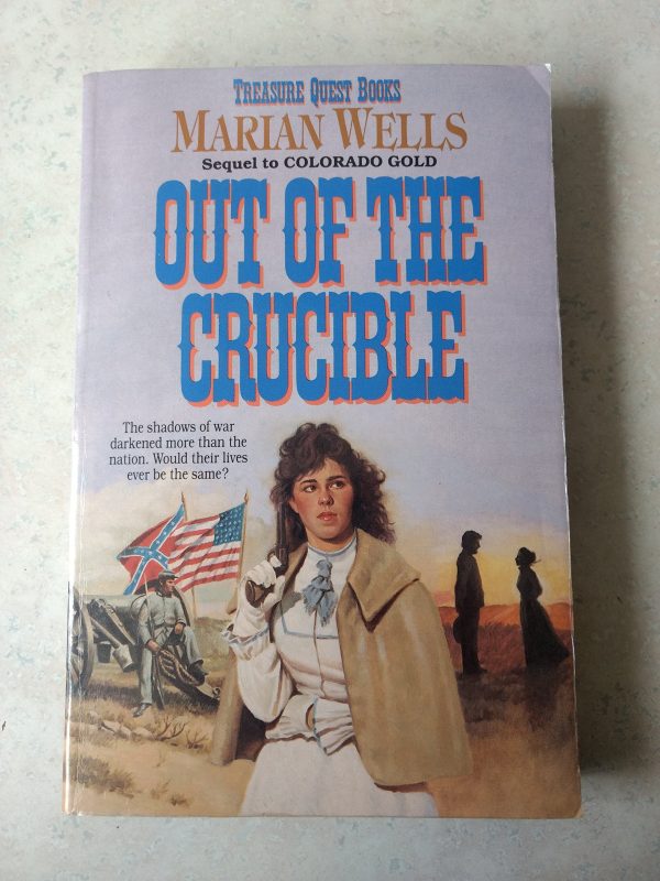Out of the Crucible (Treasure Quest Series #2) Wells, Marian