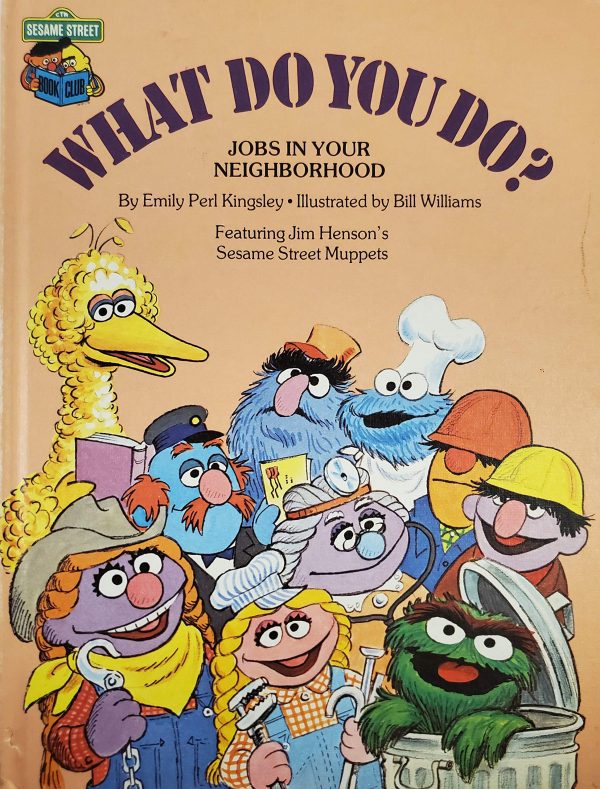 What do you do? (Sesame Street Book Club, Jobs In Your Neighborhood) [Hardcover] Kingsley Emily