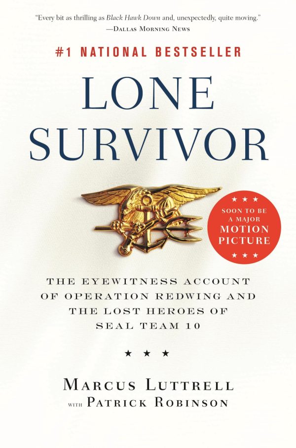 Lone Survivor: The Eyewitness Account of Operation Redwing and the Lost Heroes of SEAL Team 10 [Paperback] Marcus Luttrell and Patrick Robinson