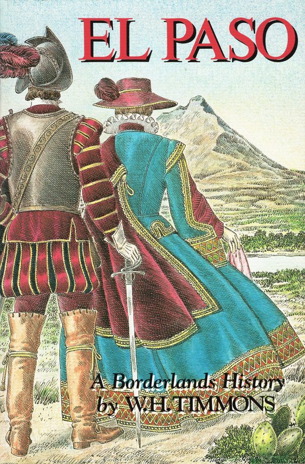 El Paso: A Borderlands History [Paperback] Timmons, W. H.