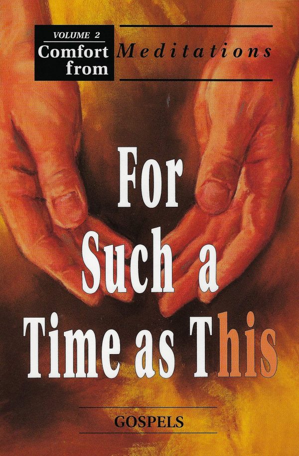 For Such a Time as This: Gospels (Comfort from Meditations) [Paperback] Unknown,