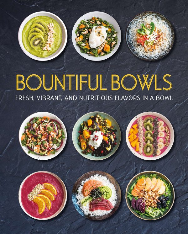 Bountiful Bowls: Fresh, Vibrant, and Nutritious Flavors in a Bowl Love Food