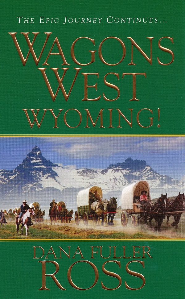 Wagons West: Wyoming! Ross, Dana Fuller