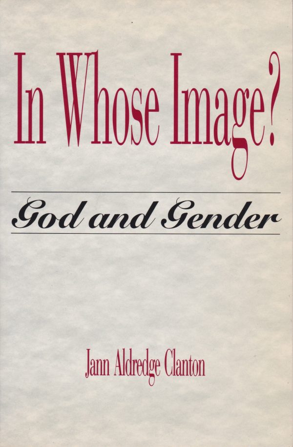 In Whose Image: God & Gender Jann Aldredge-Clanton