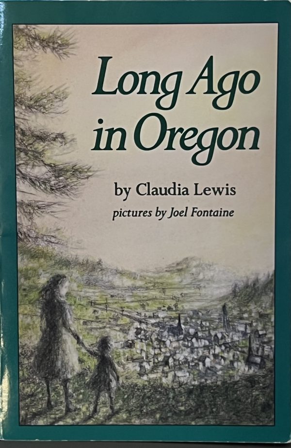 Long Ago In Oregon [Paperback] Lewis, Claudia