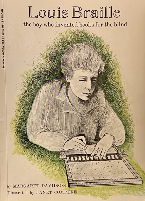 Louis Braille: The Boy Who Invented Books for the Blind Davidson, Margaret and Compere