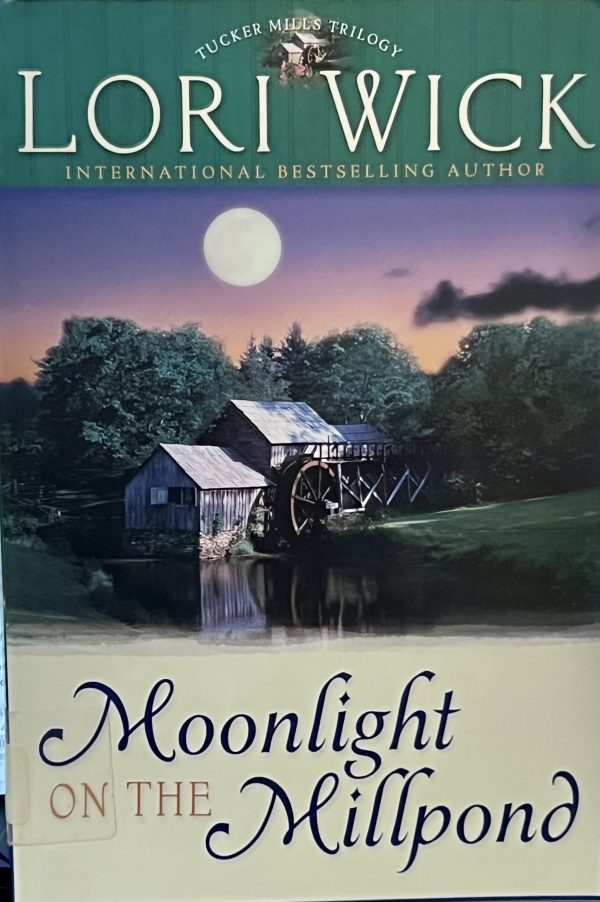 Moonlight on the Millpond (Tucker Mills Trilogy, Book 1) Wick, Lori