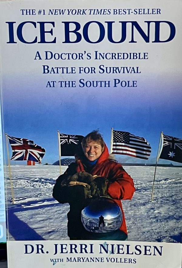 Ice Bound: A Doctor's Incredible Battle For Survival at the South Pole [Paperback] Nielsen, Jerri and Vollers, Mary Anne