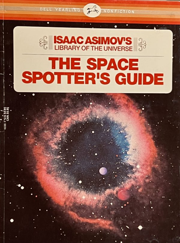 The Space Spotter's Guide (Isaac Asimov's Library of the Universe) Asimov, Isaac