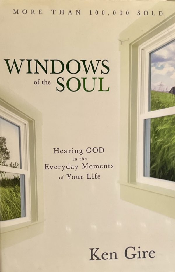 Windows of the Soul by Ken Gire