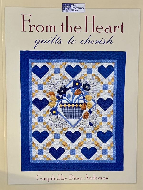 From the Heart: Quilts to Cherish Anderson, Dawn