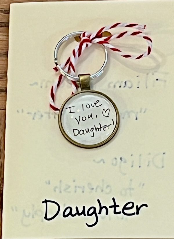 I Love You, Daughter ~ Keychain (I love my daughter so deeply)