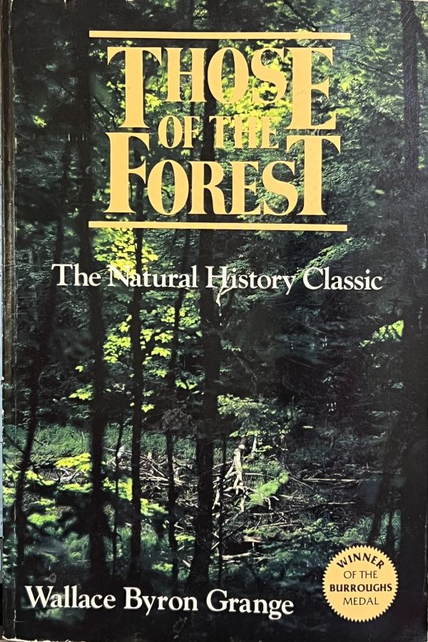 Those of the Forest [Paperback] Wallace Byron Grange and Olaus J. Murie