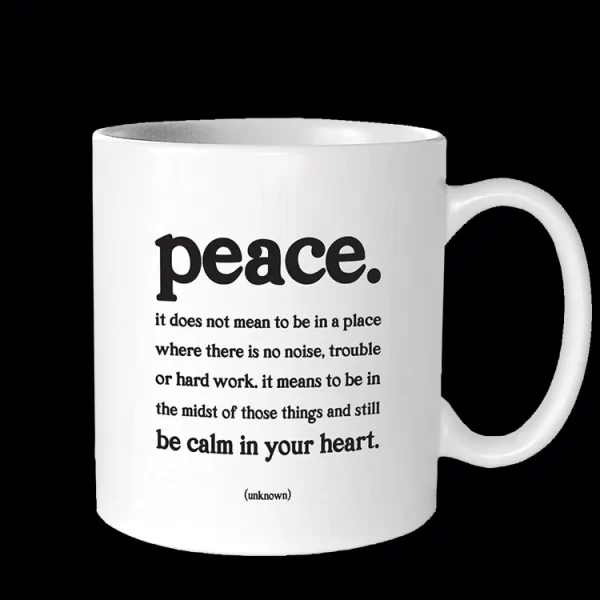 Quotable Mug - Peace...Calm in Your Heart - 14 oz.