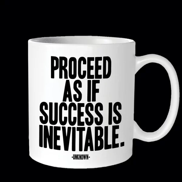 Quotable Mug - Proceed as if Success is Inevitable (14 oz.)