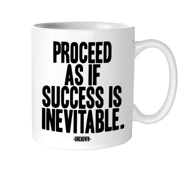 Quotable Mug - Proceed as if Success is Inevitable (14 oz.)