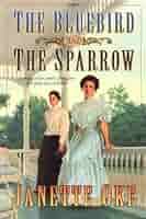 The Bluebird and the Sparrow (Women of the West #10) Janette Oke