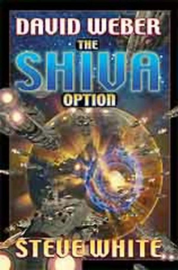 The Shiva Option [Mass Market Paperback] Weber, David; White, Steve and Baen, James