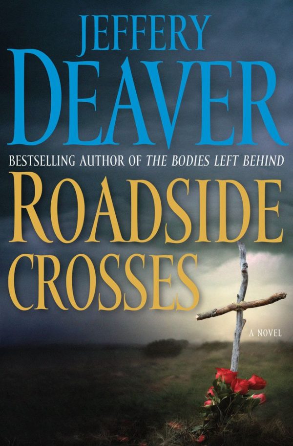 Roadside Crosses: A Kathryn Dance Novel Deaver, Jeffery