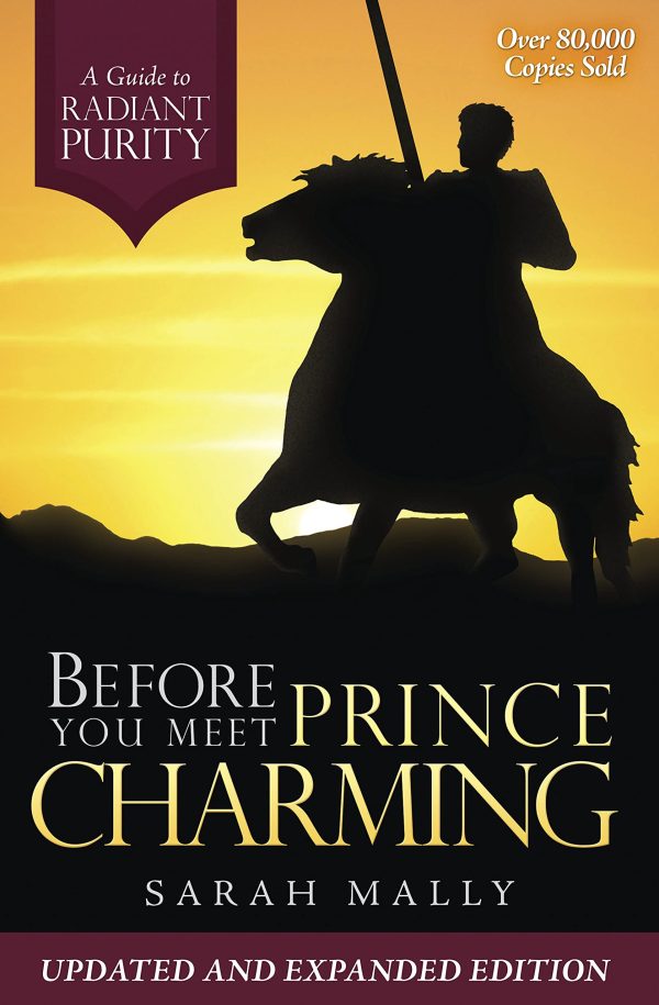 Before You Meet Prince Charming: A Guide to Radiant Purity [Paperback] Mally, Sarah