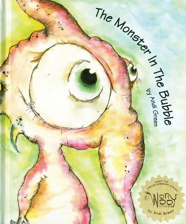 The Monster in The Bubble: A Children's Book About Change Green; Andi and Andi Green