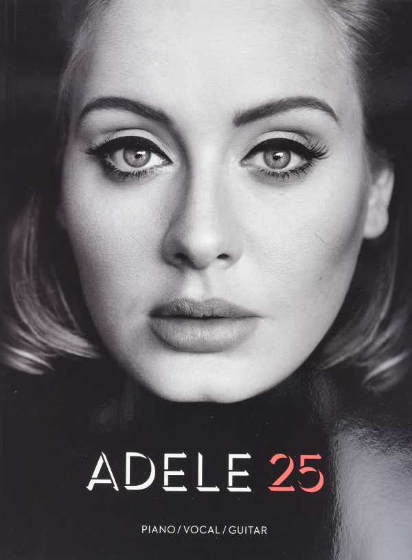 Adele - 25 - Piano, Vocal and Guitar Chords [Paperback] Adele