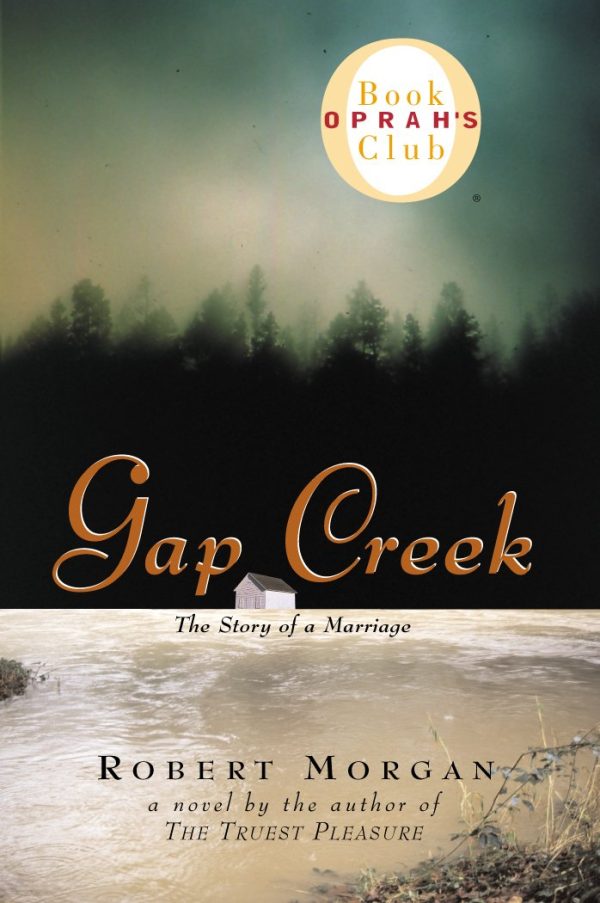 Gap Creek : The Story of a Marriage Robert Morgan