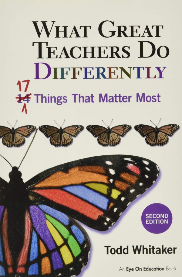 What Great Teachers Do Differently: 17 Things That Matter Most 2nd Edition Whitaker, Todd