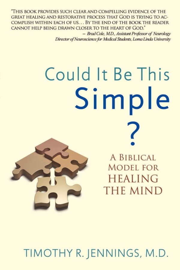 Could It Be This Simple?: A Biblical Model for Healing the Mind [Paperback] Jennings MD, Timothy R