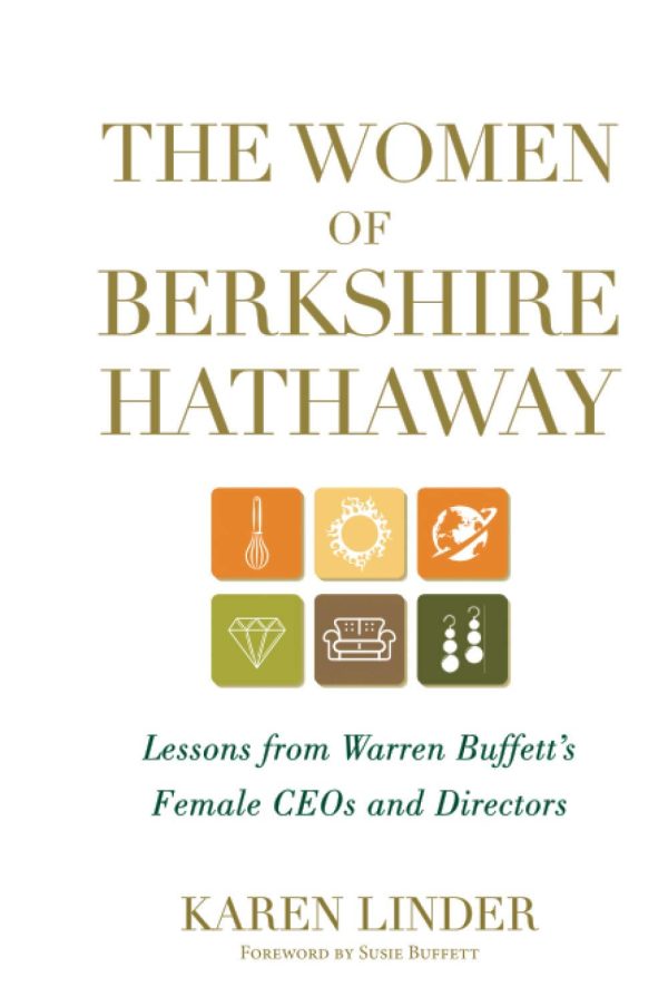 The Women of Berkshire Hathaway: Lessons from Warren Buffett's Female CEOs and Directors [Hardcover] Linder, Karen and Buffett, Susie