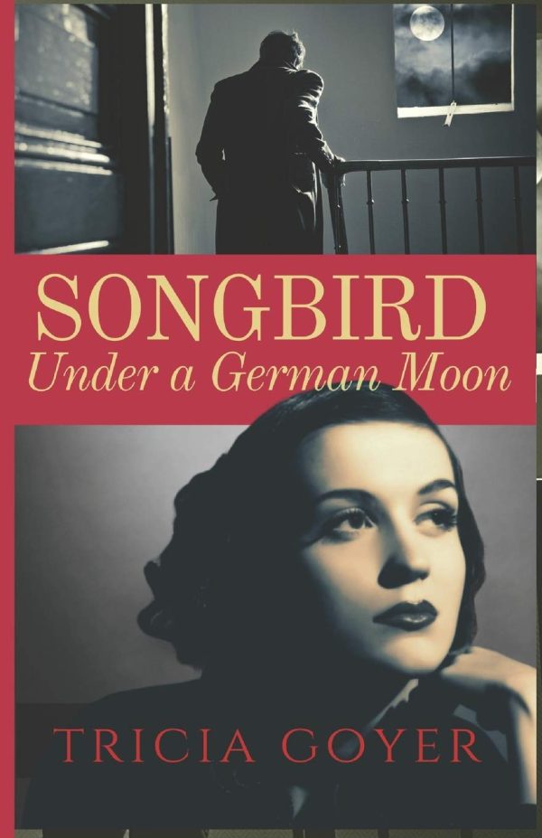 Songbird Under a German Moon [Paperback] Goyer, Tricia