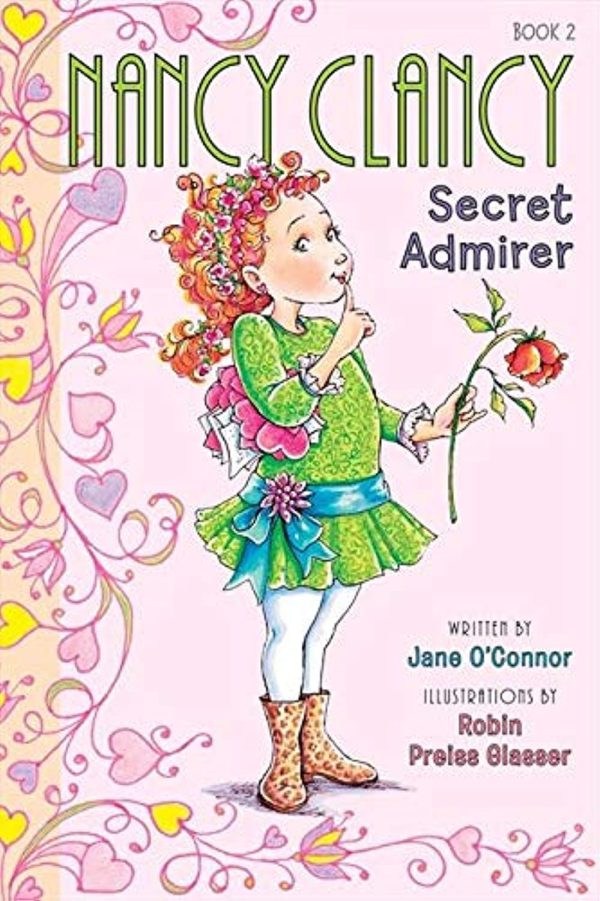 Fancy Nancy: Nancy Clancy, Secret Admirer (Nancy Clancy, 2) [Paperback] O'Connor, Jane and Glasser, Robin Preiss