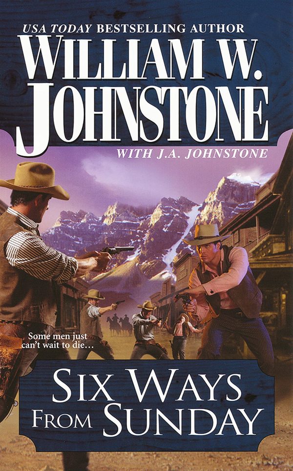 Six Ways From Sunday (Cotton Pickens) [Mass Market Paperback] Johnstone, William W. and Johnstone, J.A.