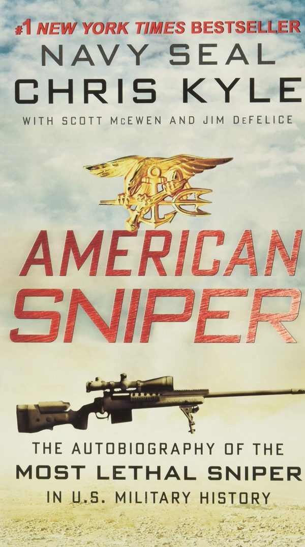 American Sniper: The Autobiography of the Most Lethal Sniper in U.S. Military History [Mass Market Paperback] Kyle, Chris; McEwen, Scott and DeFelice, Jim