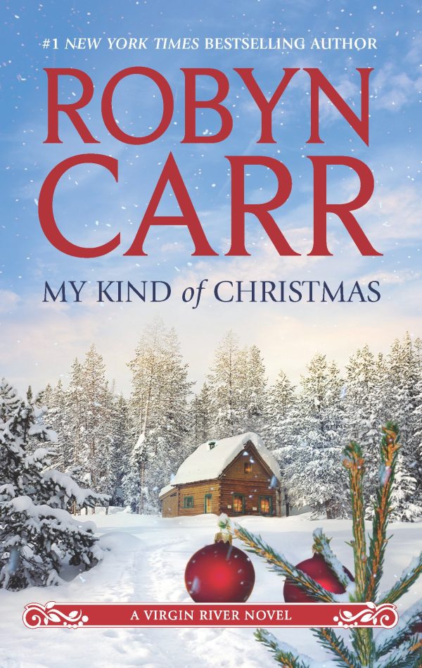 My Kind of Christmas: A Small-Town Holiday Romance of Rekindled Love, Family Intrigue, and Christmas Surprises in Virgin River (A Virgin River Novel, 18) Carr, Robyn