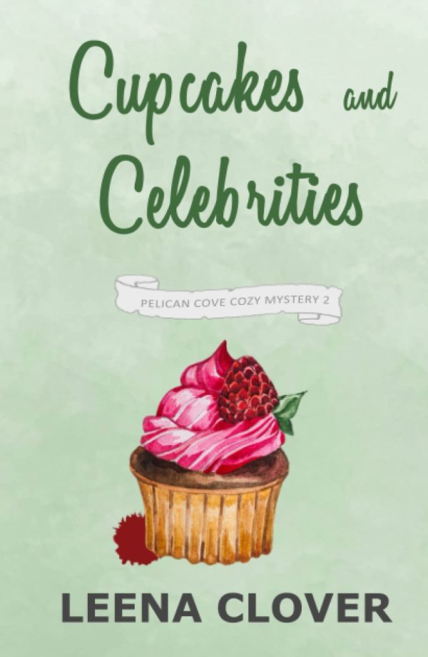 Cupcakes and Celebrities: A Cozy Murder Mystery (Pelican Cove Cozy Mystery Series) [Hardcover] Clover, Leena