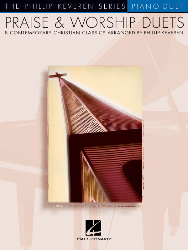 Praise & Worship Duets: arr. Phillip Keveren The Phillip Keveren Series Piano Duet [Paperback] Keveren, Phillip