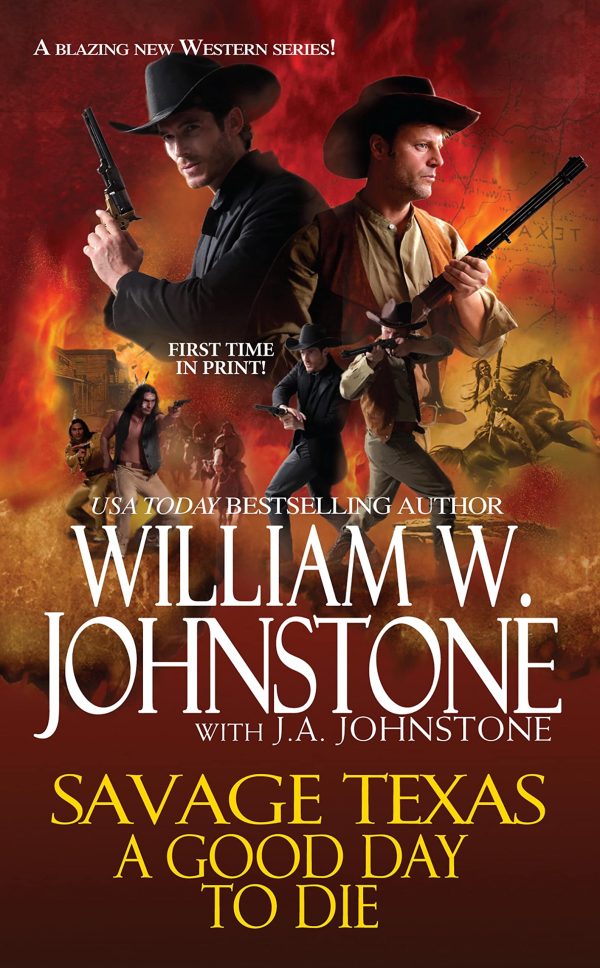 A Good Day to Die (Savage Texas) William W. Johnstone and J. A. Johnstone