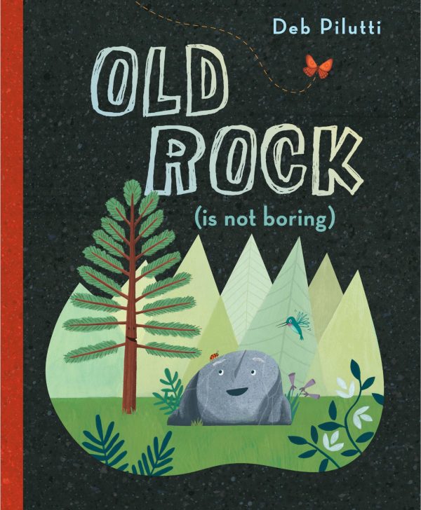 Old Rock (is not boring) [Hardcover] Pilutti, Deb