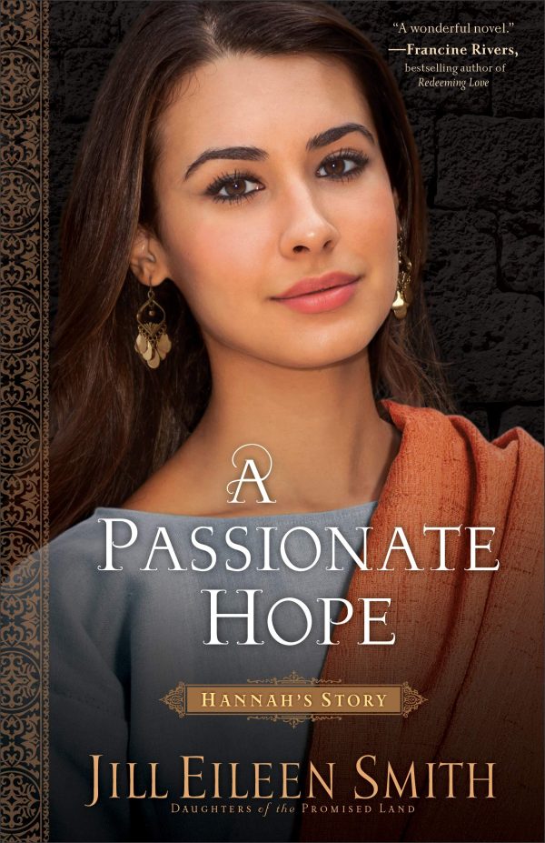 A Passionate Hope: (An Clean and Inspirational Retelling with Rich Historical Detail) (Daughters of the Promised Land) [Paperback] Jill Eileen Smith