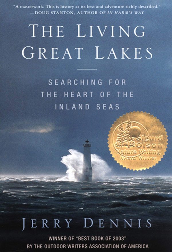 The Living Great Lakes: Searching for the Heart of the Inland Seas Dennis, Jerry