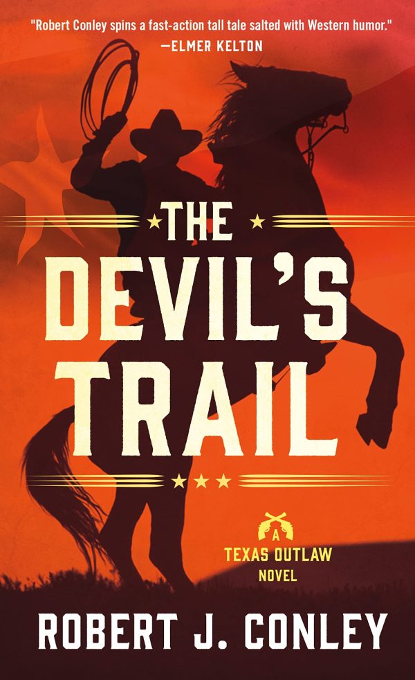 The Devil's Trail: A Texas Outlaw Novel (Texas Outlaws Series, 3) Conley, Robert J.