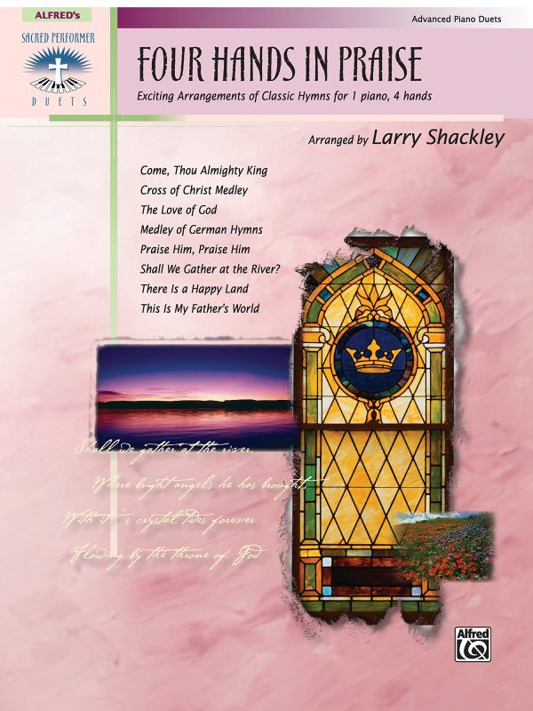 Four Hands in Praise: Exciting Duet Arrangements of Classic Hymns (Sacred Performer Duet Collections) [Paperback] Larry Shackley and Larry