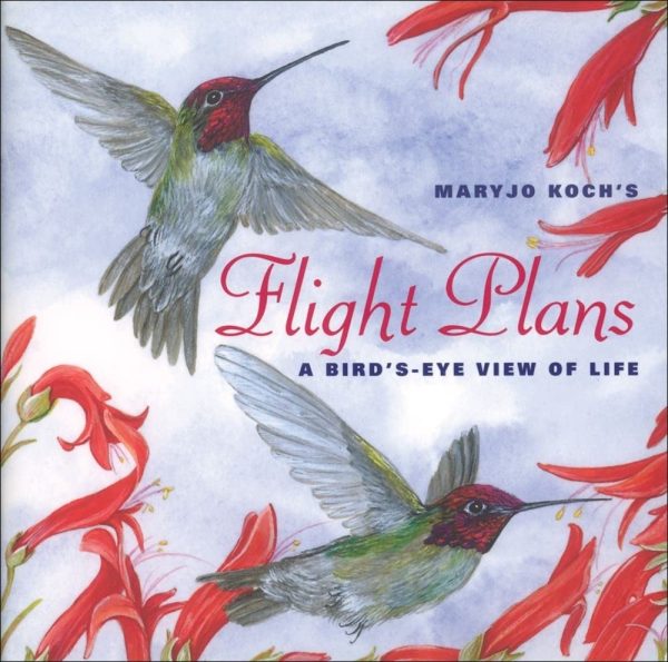 Flight Plans: A Bird's Eye View of Life [Hardcover] Koch, Maryjo